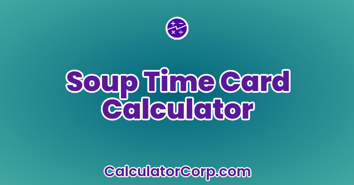 Soup Time Card Calculator