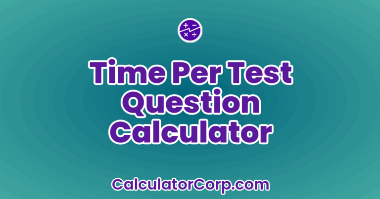 Find Out Time Question Time Per Test Question Calculator