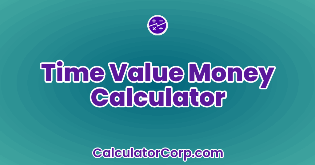 Time Value Money Calculator