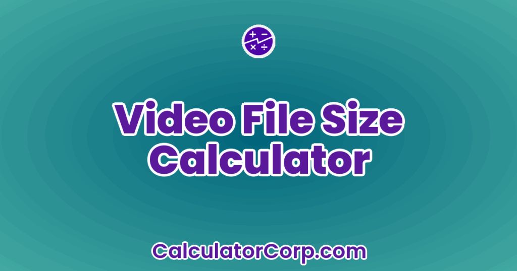 File Calculator Video File Size Calculator