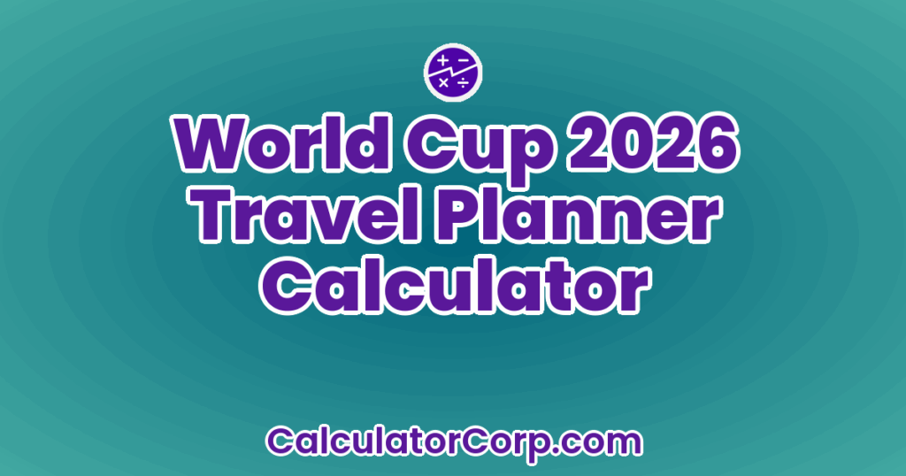 World Cup 2026 Travel Planner Calculator Cc 39696 World Cup 2026 Travel Planner Calculator 1024x538 