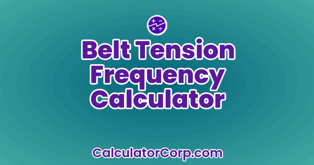 Belt Tension Frequency Calculator