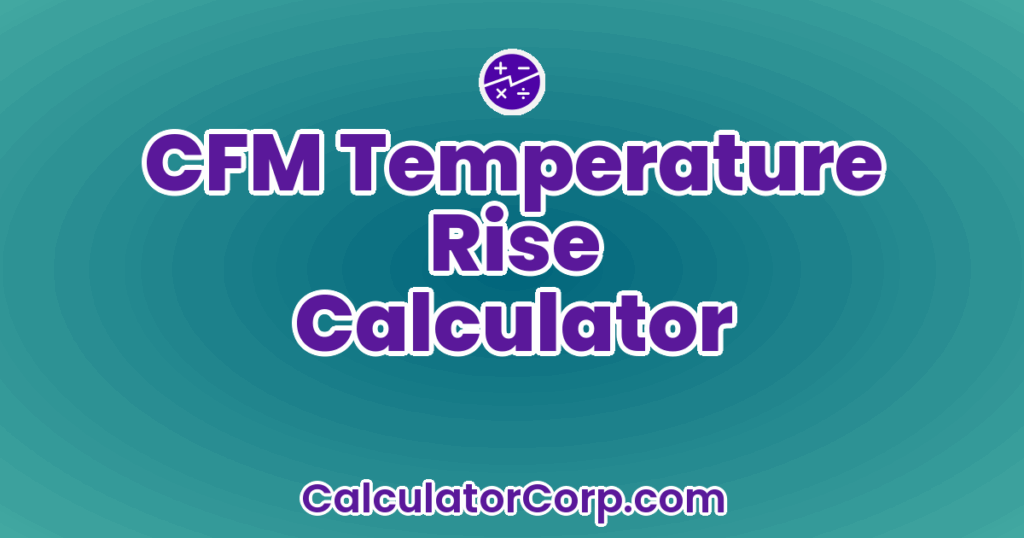 Fuh Rise CFM Temperature Rise Calculator