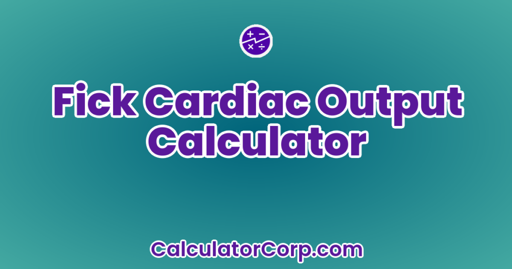 Fick Cardiac Output Calculator
