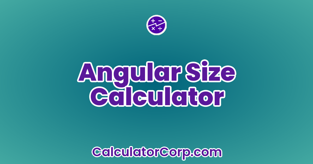 Angular Size Calculator