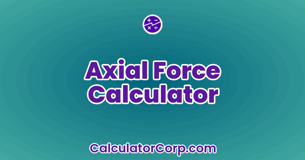 Axial Force Unit Axial Force Calculator