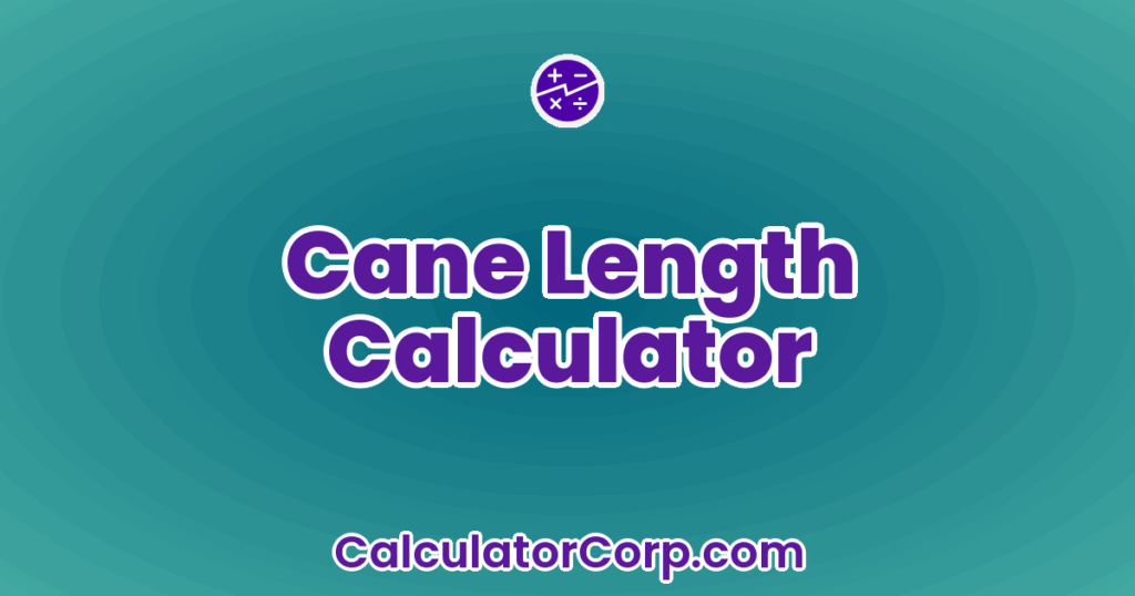 Cane Length Calculator