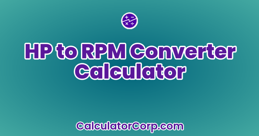 HP To RPM Calculator - Convert Power Using Torque