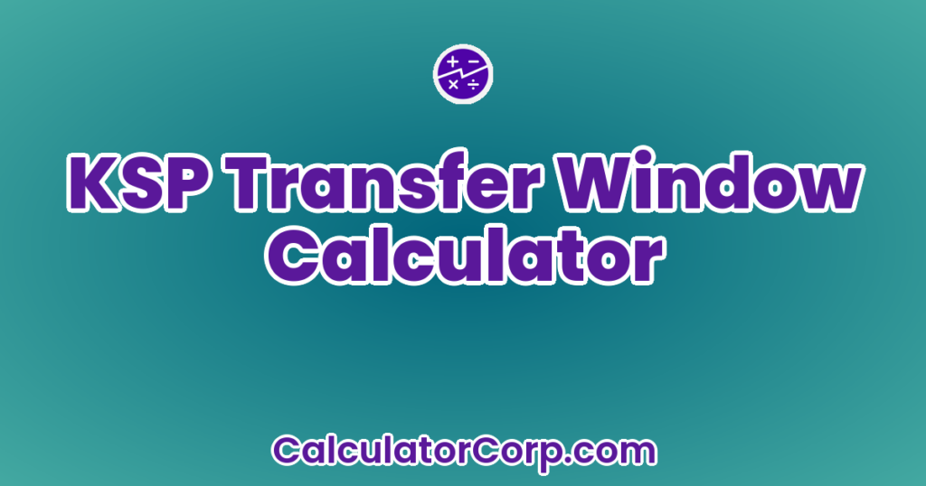 KSP Transfer Window Calculator