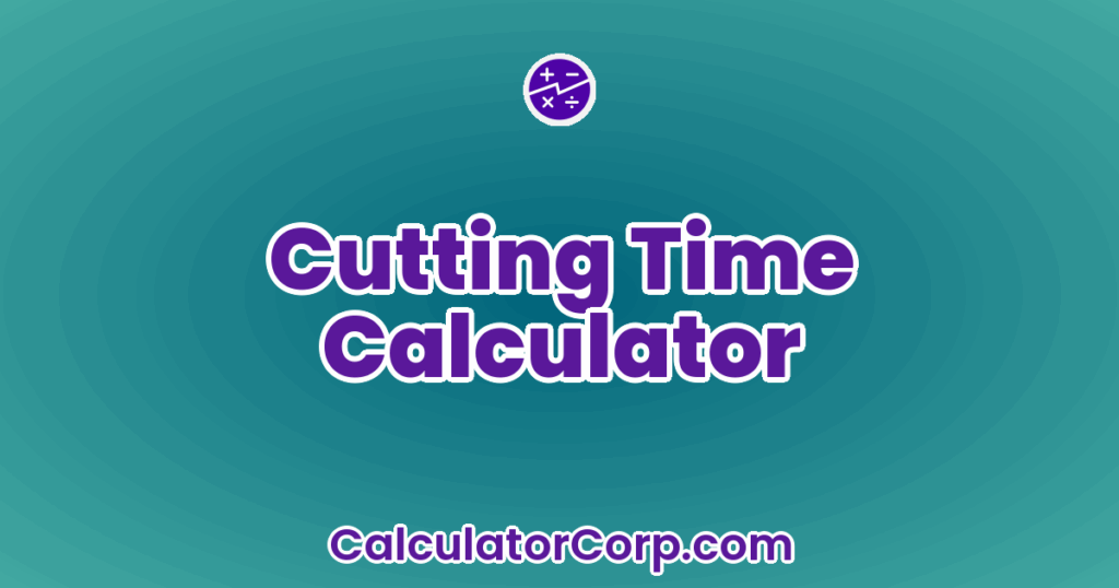 Cutting Time Calculator