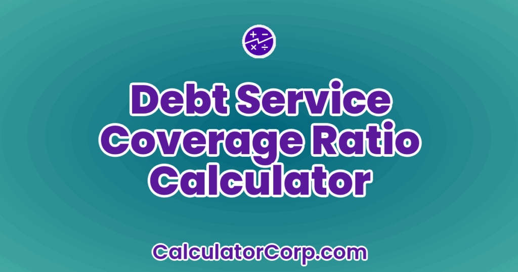 Debt Service Coverage Ratio Calculator