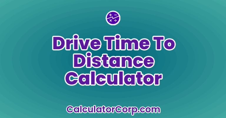 Drive Time To Distance Calculator