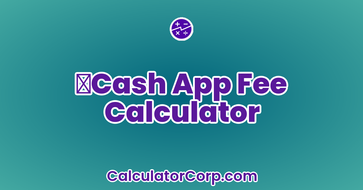 Cash App Fee Calculator