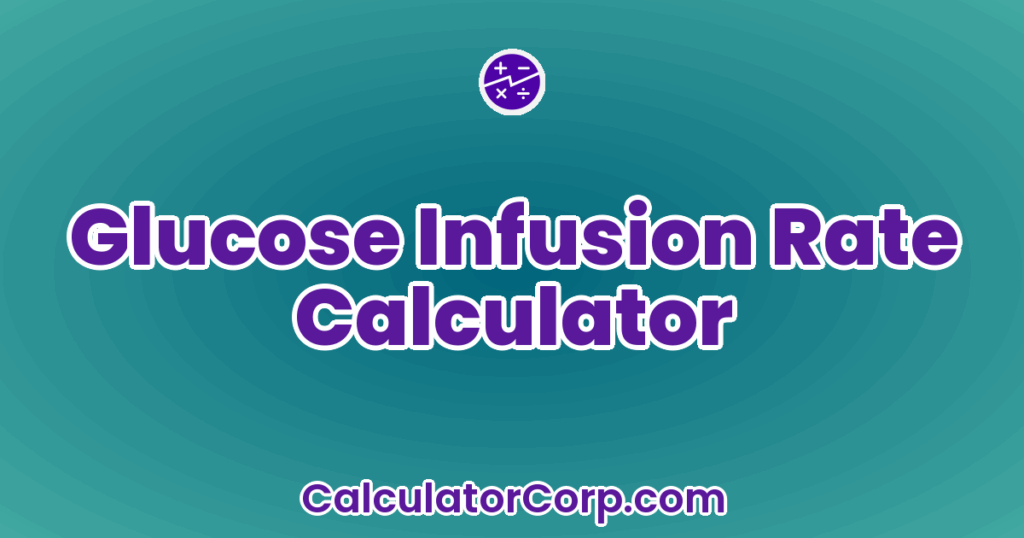 Glucose Infusion Rate Calculator