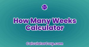 How Many Weeks Calculator