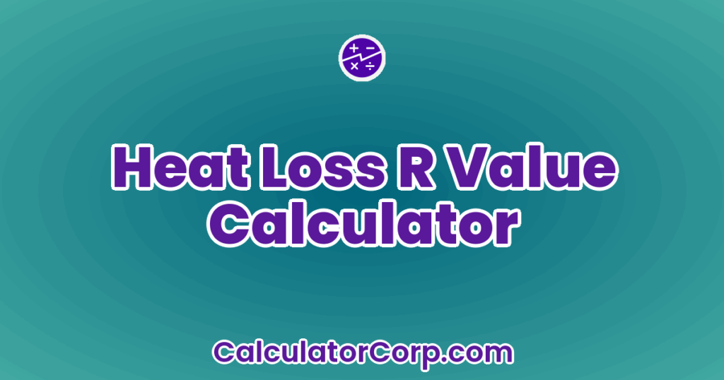 Formula For R Value Heat Loss R Value Calculator