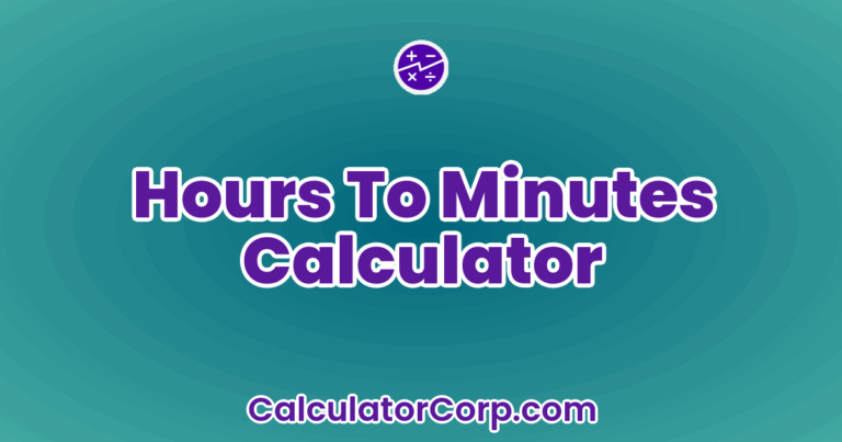 Hours To Minutes Calculator