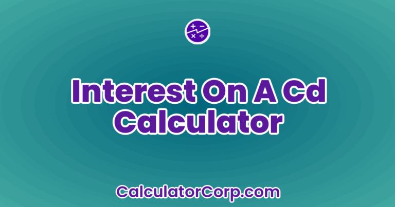 How To Calculate Interest On A Cd Calculator