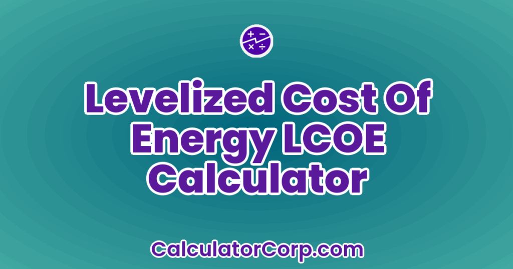 Levelized Cost Of Energy LCOE Calculator