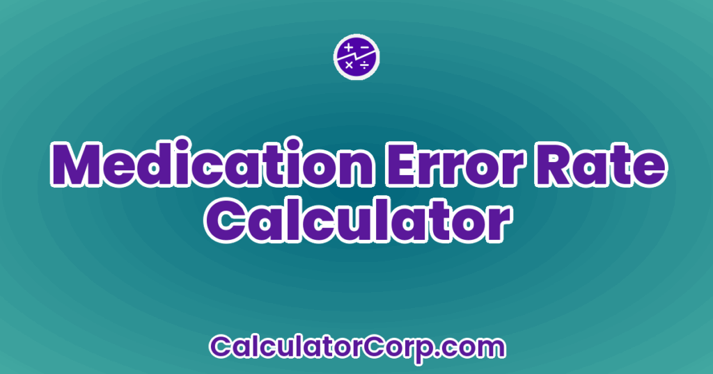 Medication Error Rate Calculator
