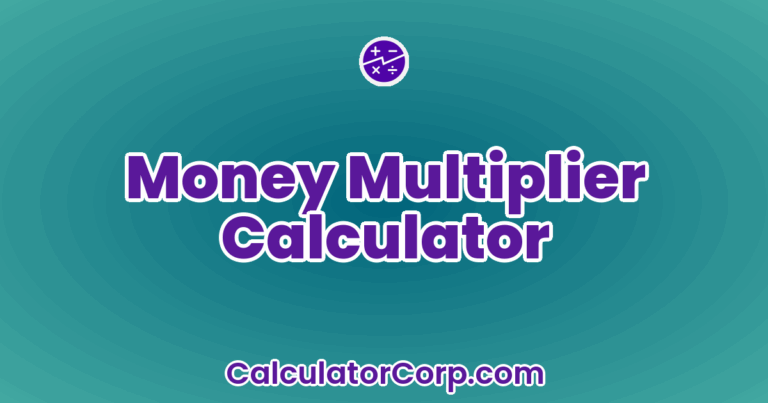 Money Multiplier Calculator