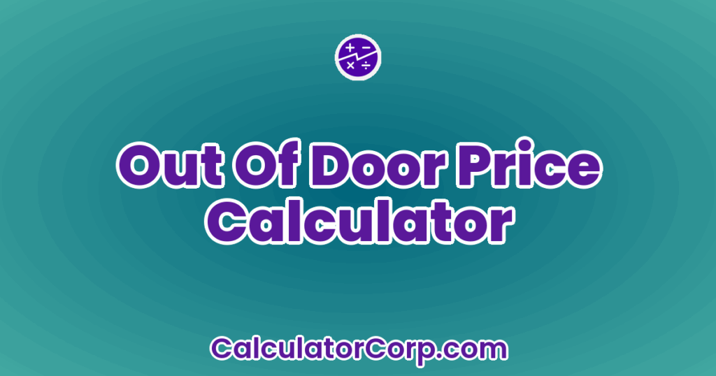Out Of Door Price Calculator