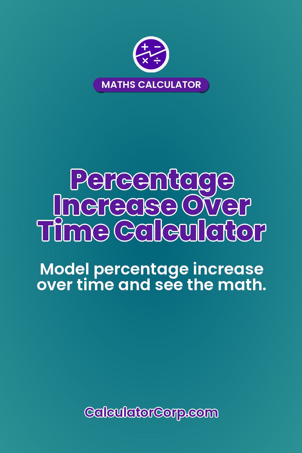 Percentage Increase Over Time Calculator