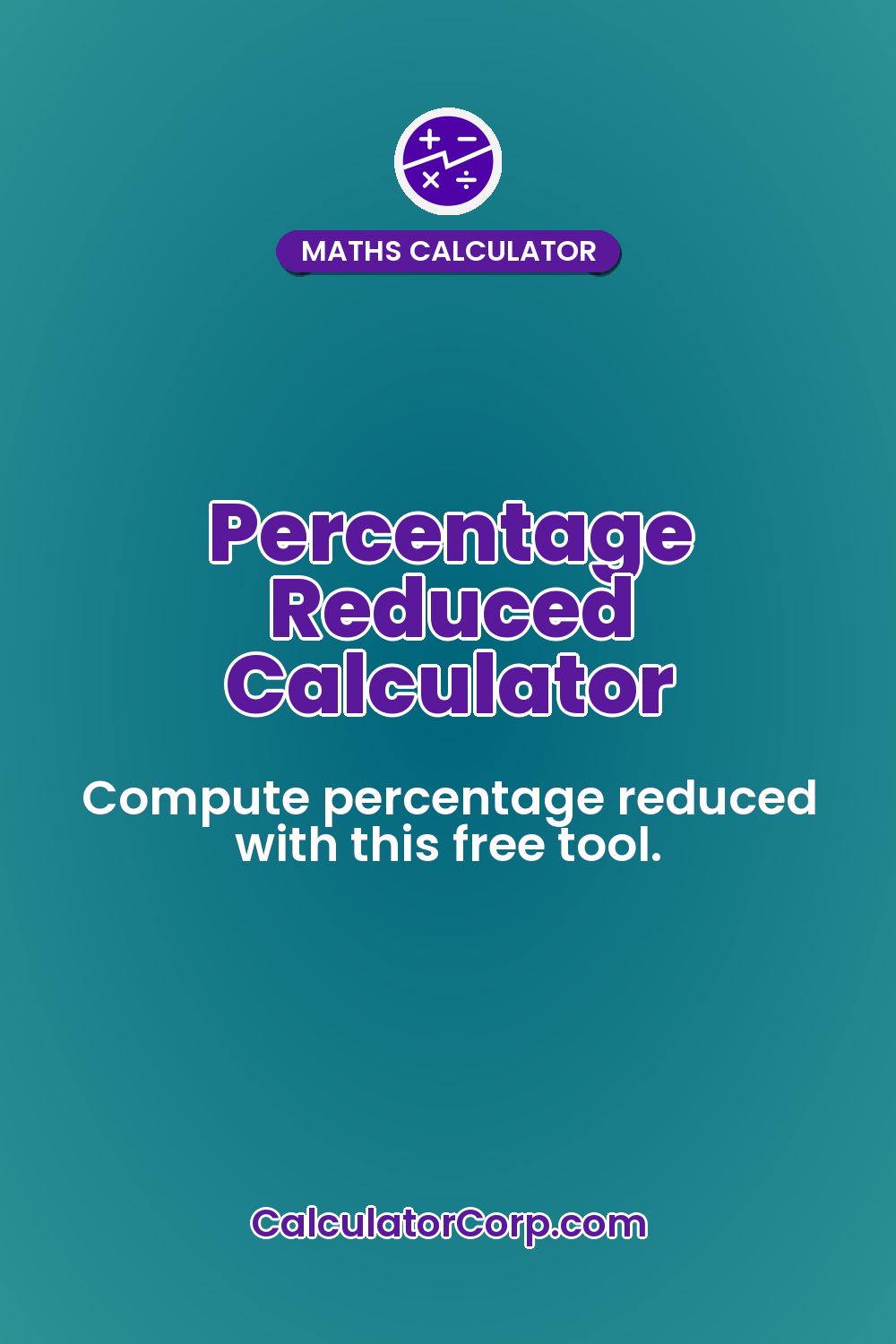 Percentage Reduced Calculator