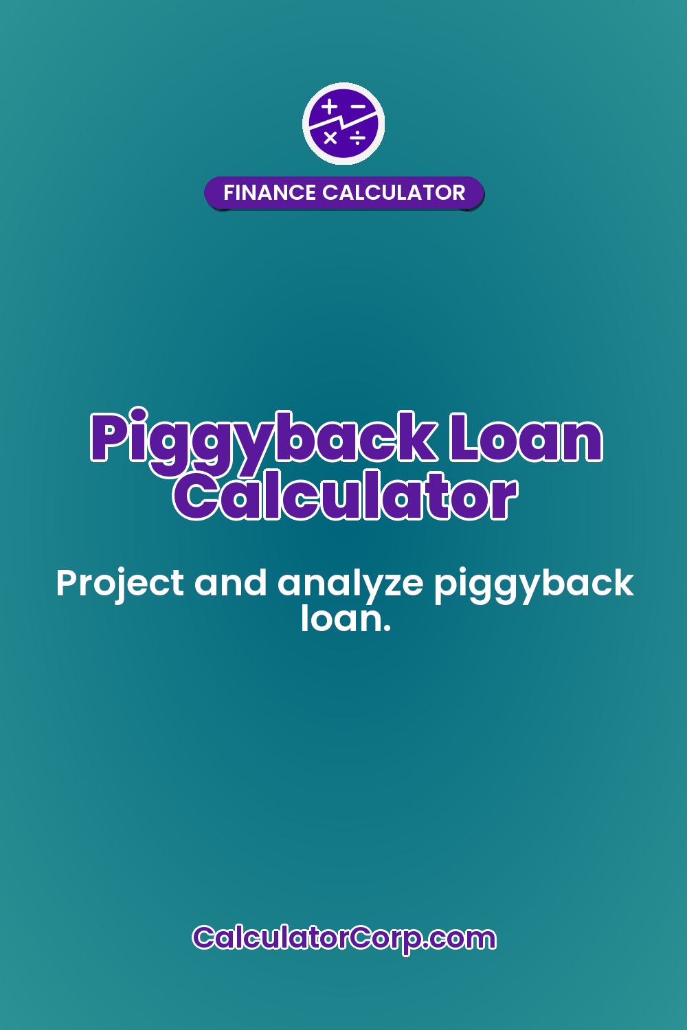 Piggyback Loan Calculator