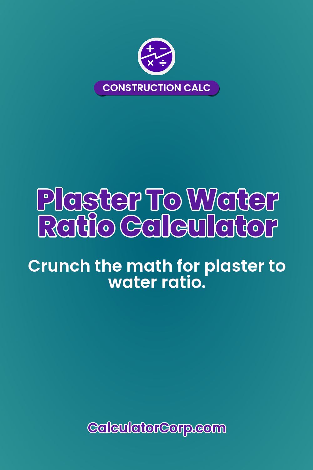 Plaster To Water Ratio Calculator