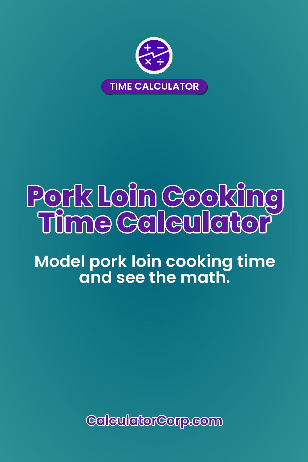 Pork Loin Cooking Time Calculator