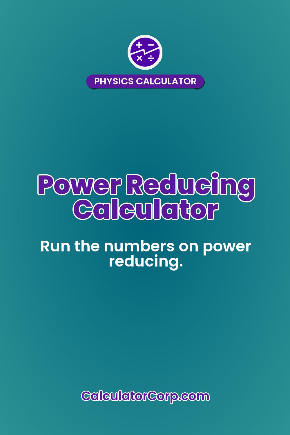 Power Reducing Calculator