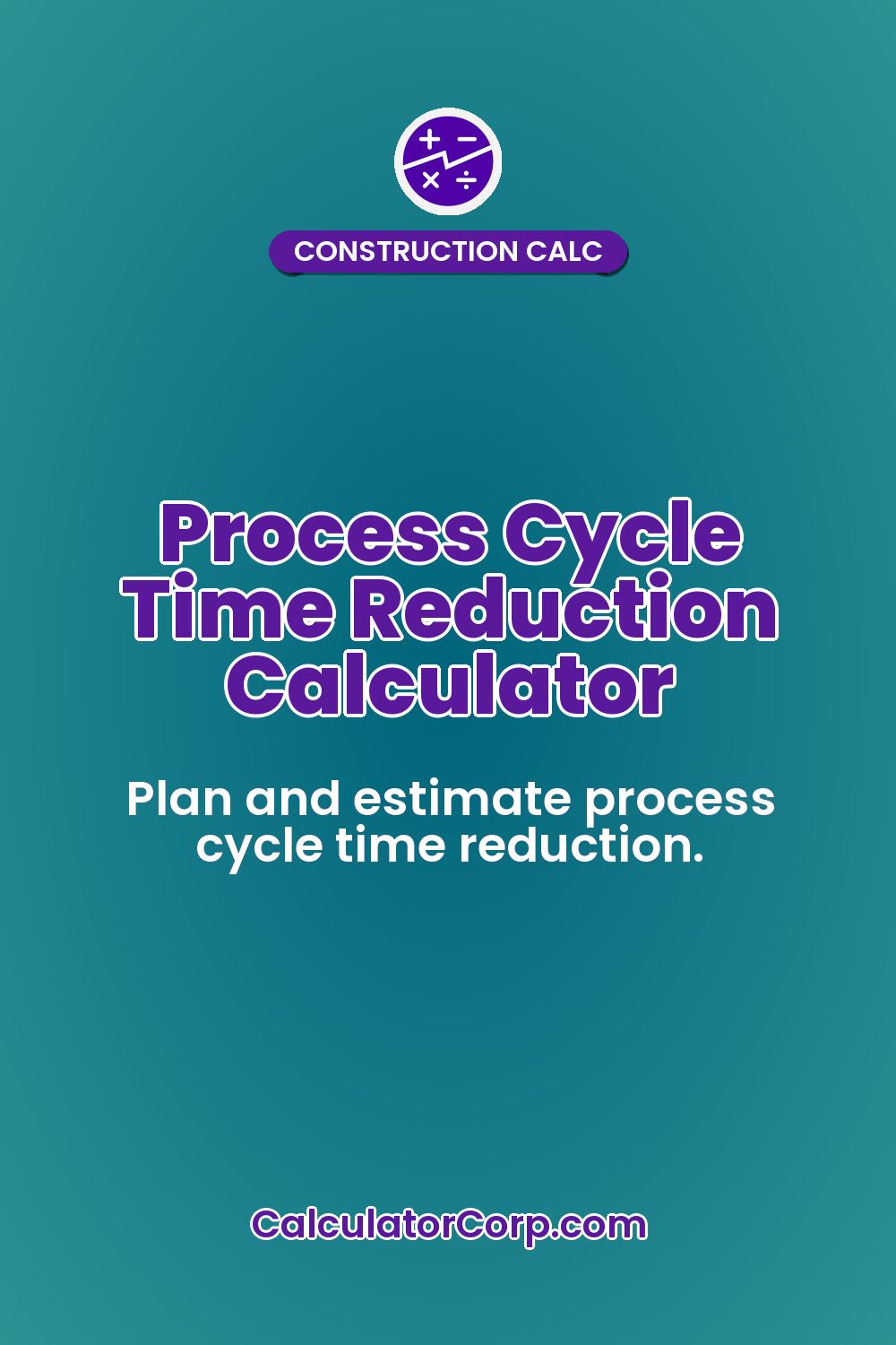 Process Cycle Time Reduction Calculator