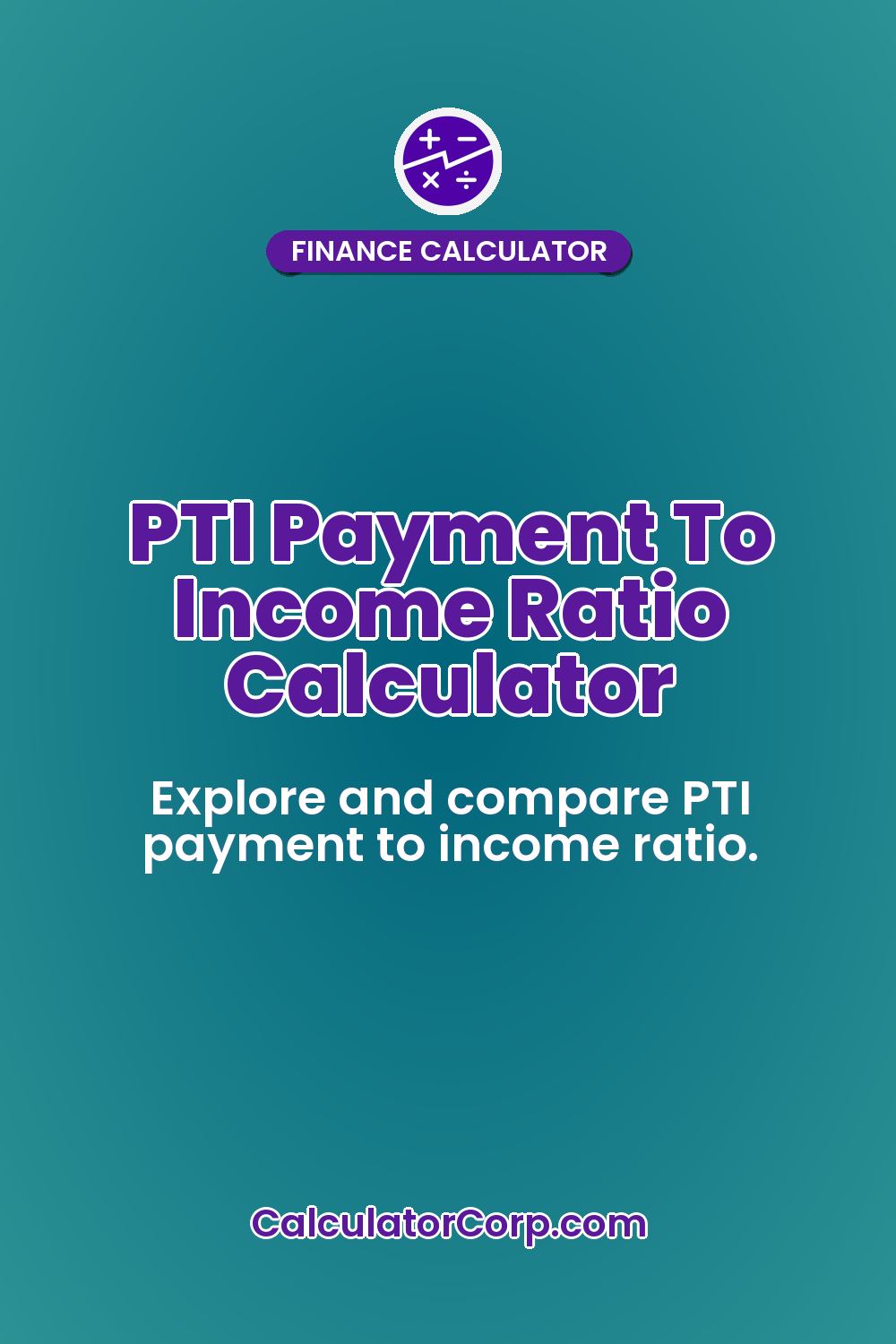 PTI Payment To Income Ratio Calculator