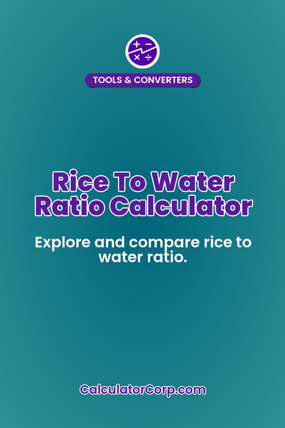 Rice To Water Ratio Calculator