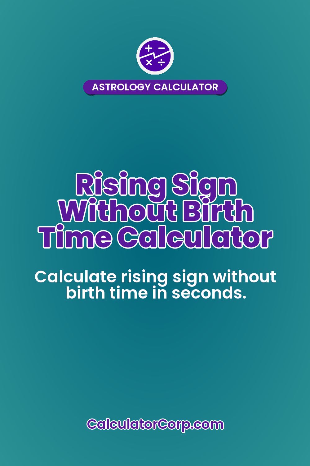 Rising Sign Without Birth Time Calculator
