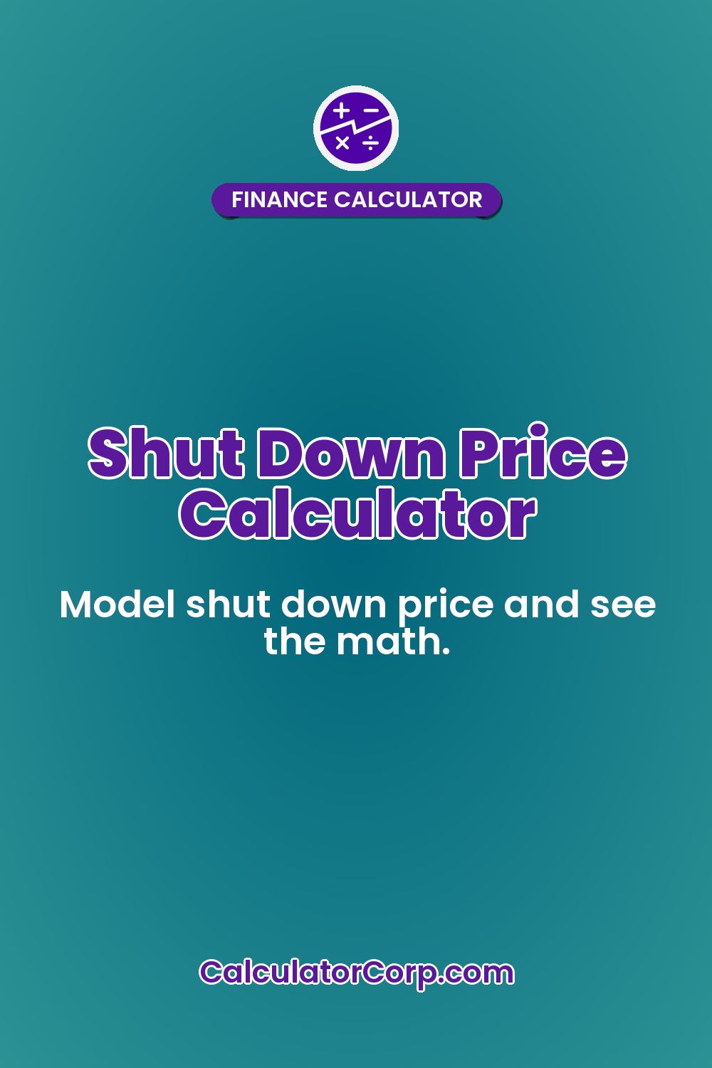 Shut Down Price Calculator