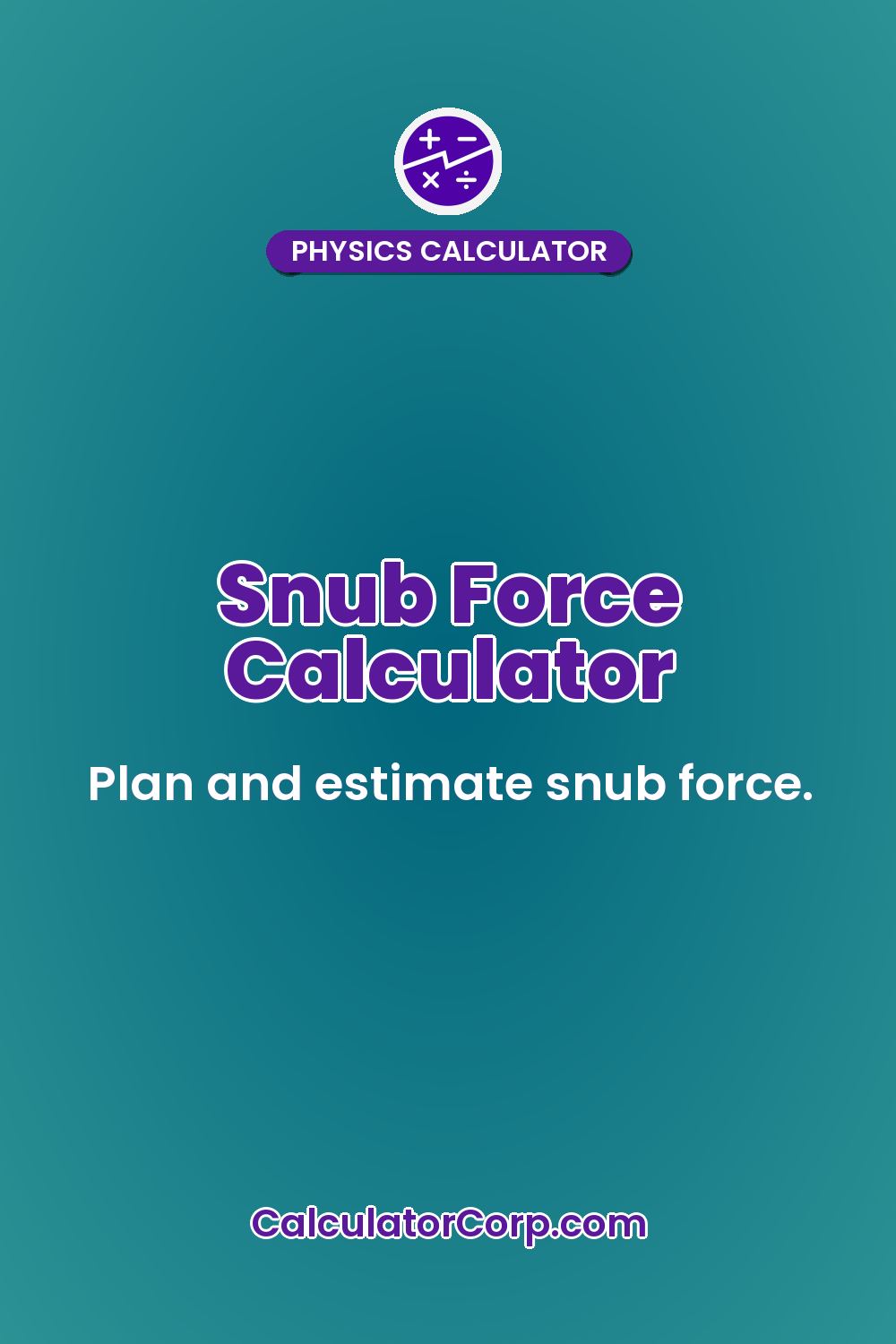 Snub Force Calculator