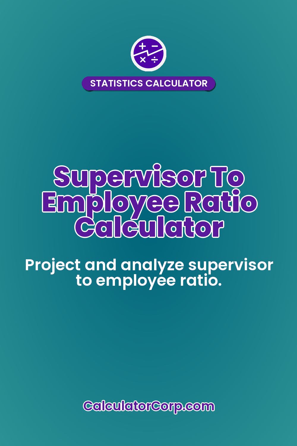 Supervisor To Employee Ratio Calculator