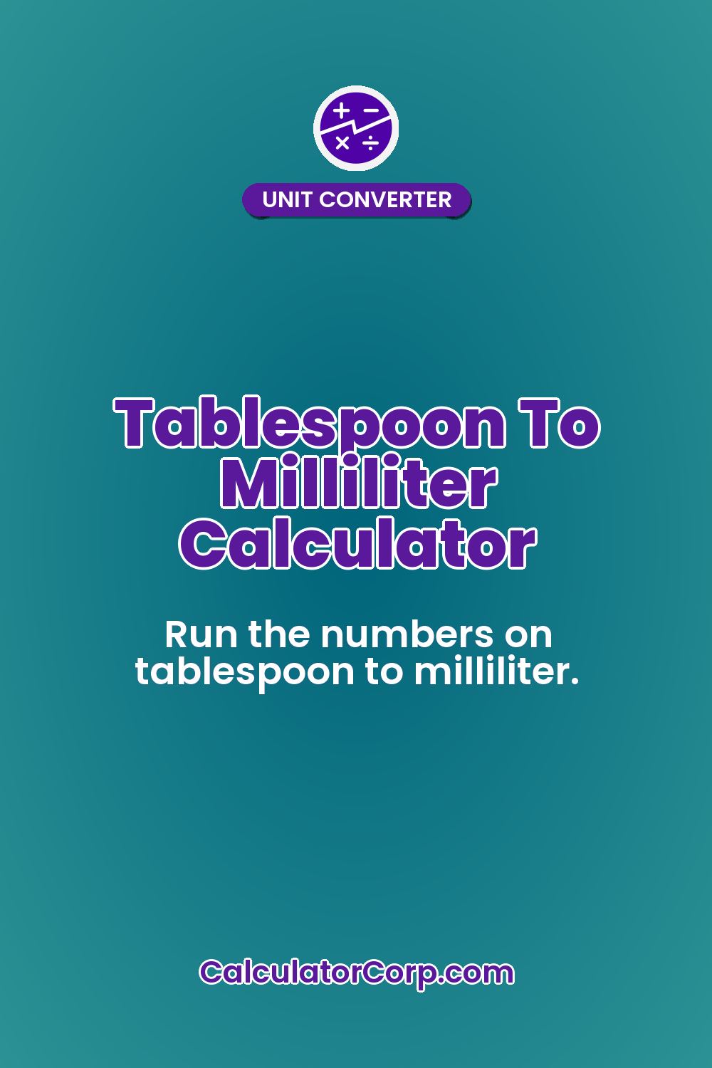 Tablespoon To Milliliter Calculator
