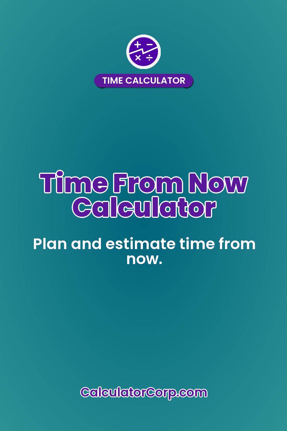 Time From Now Calculator