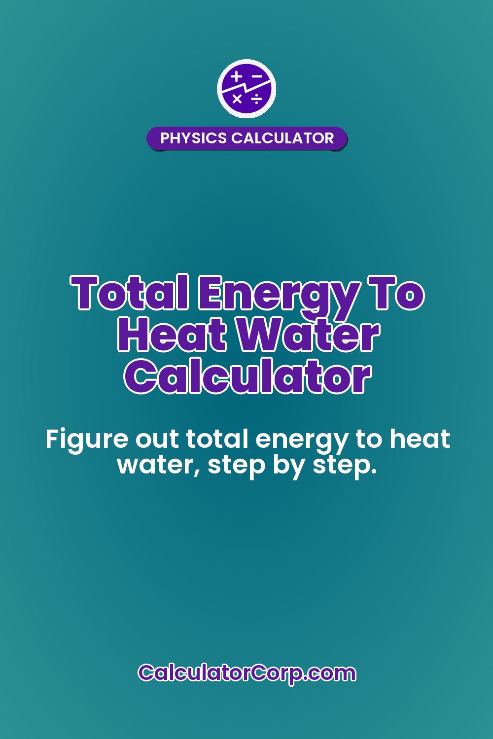 Total Energy To Heat Water Calculator