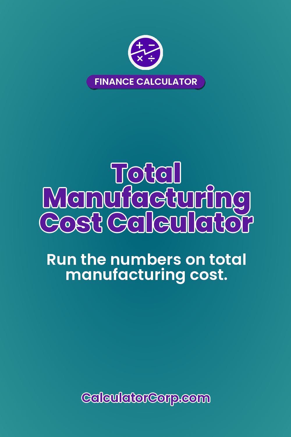 Total Manufacturing Cost Calculator