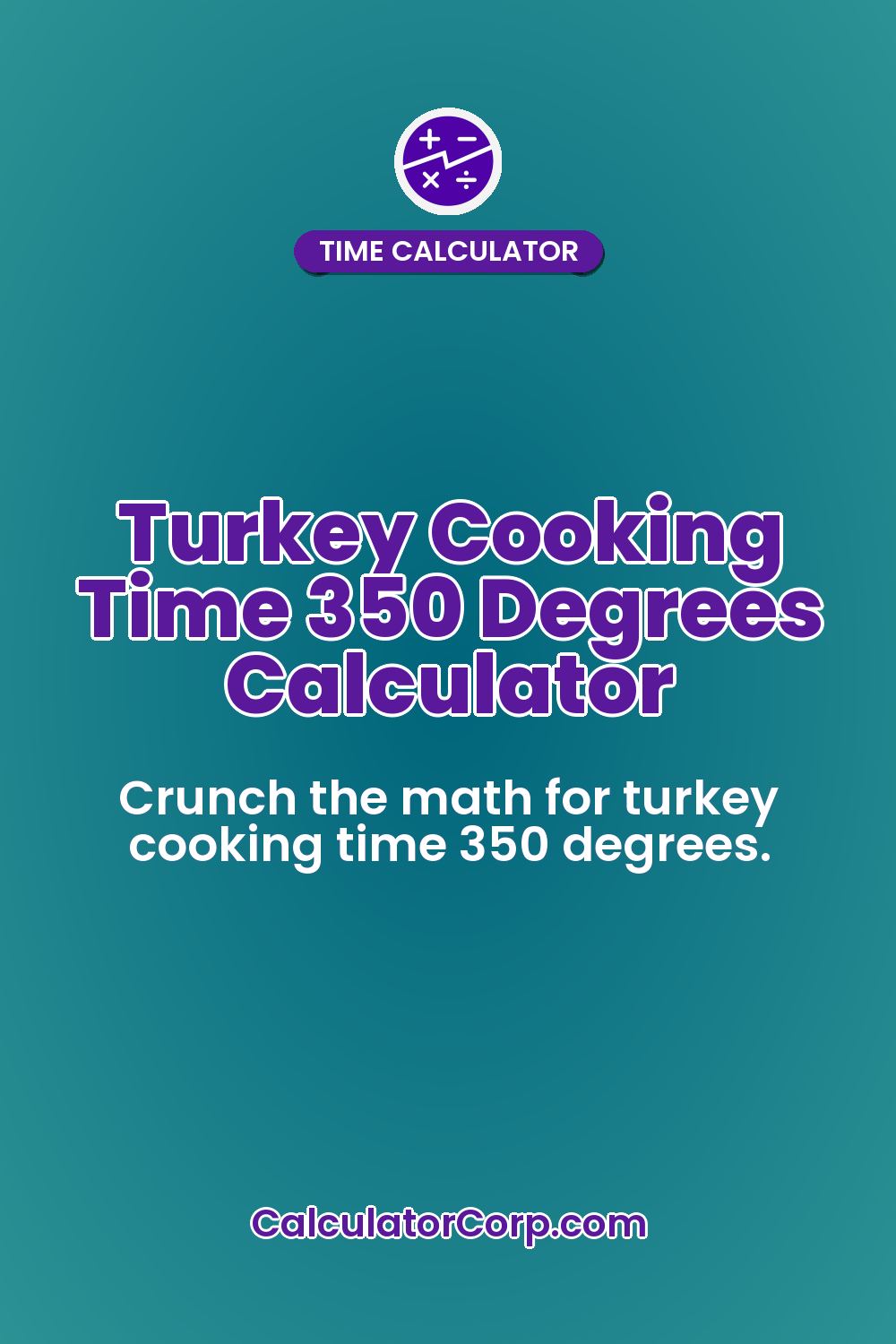 Turkey Cooking Time 350 Degrees Calculator