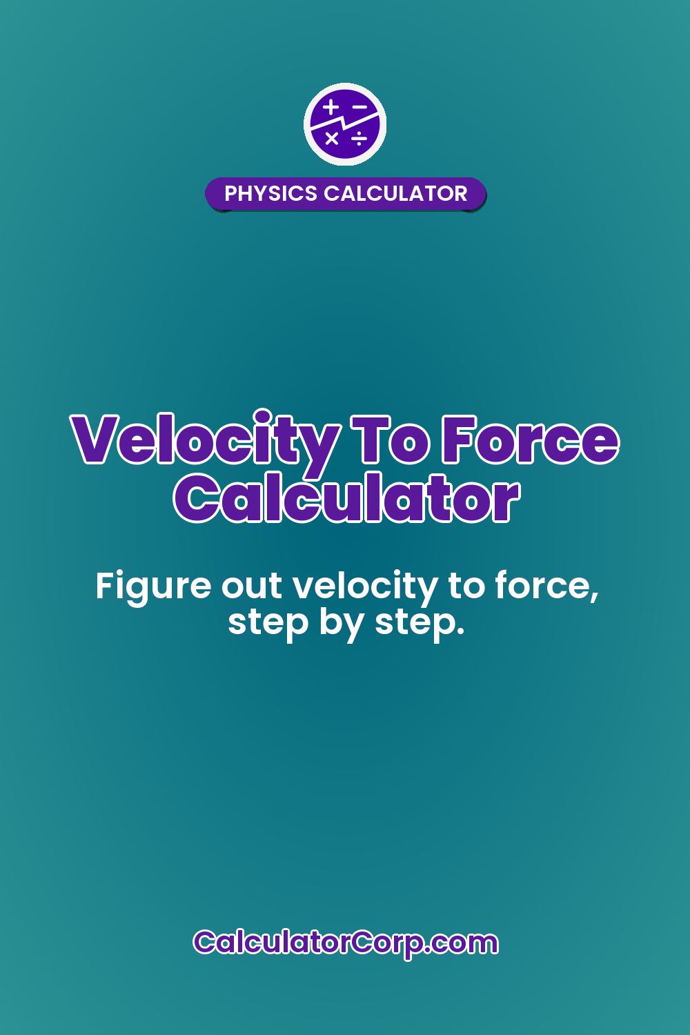 Velocity To Force Calculator