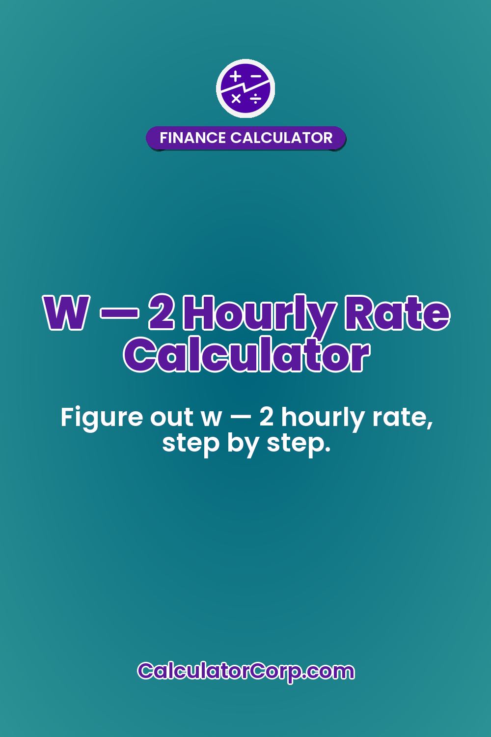 W — 2 Hourly Rate Calculator