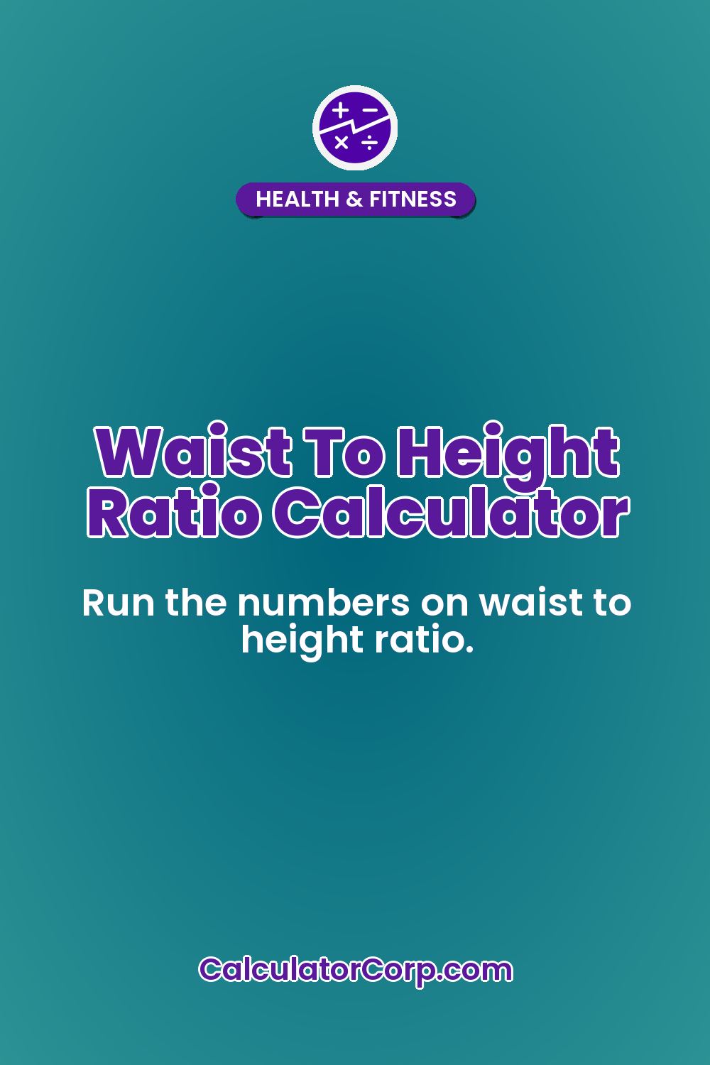 Waist To Height Ratio Calculator