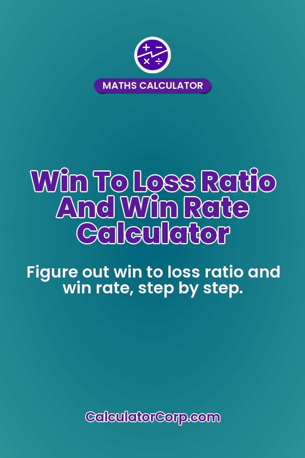 Win To Loss Ratio And Win Rate Calculator