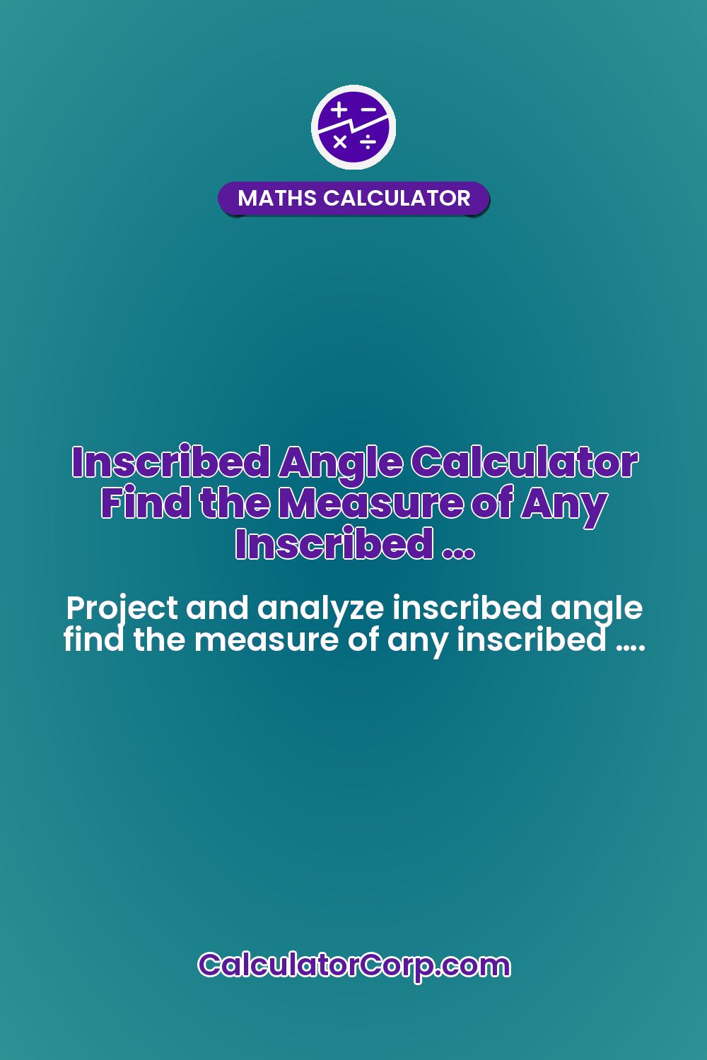Inscribed Angle Calculator Find the Measure of Any Inscribed …