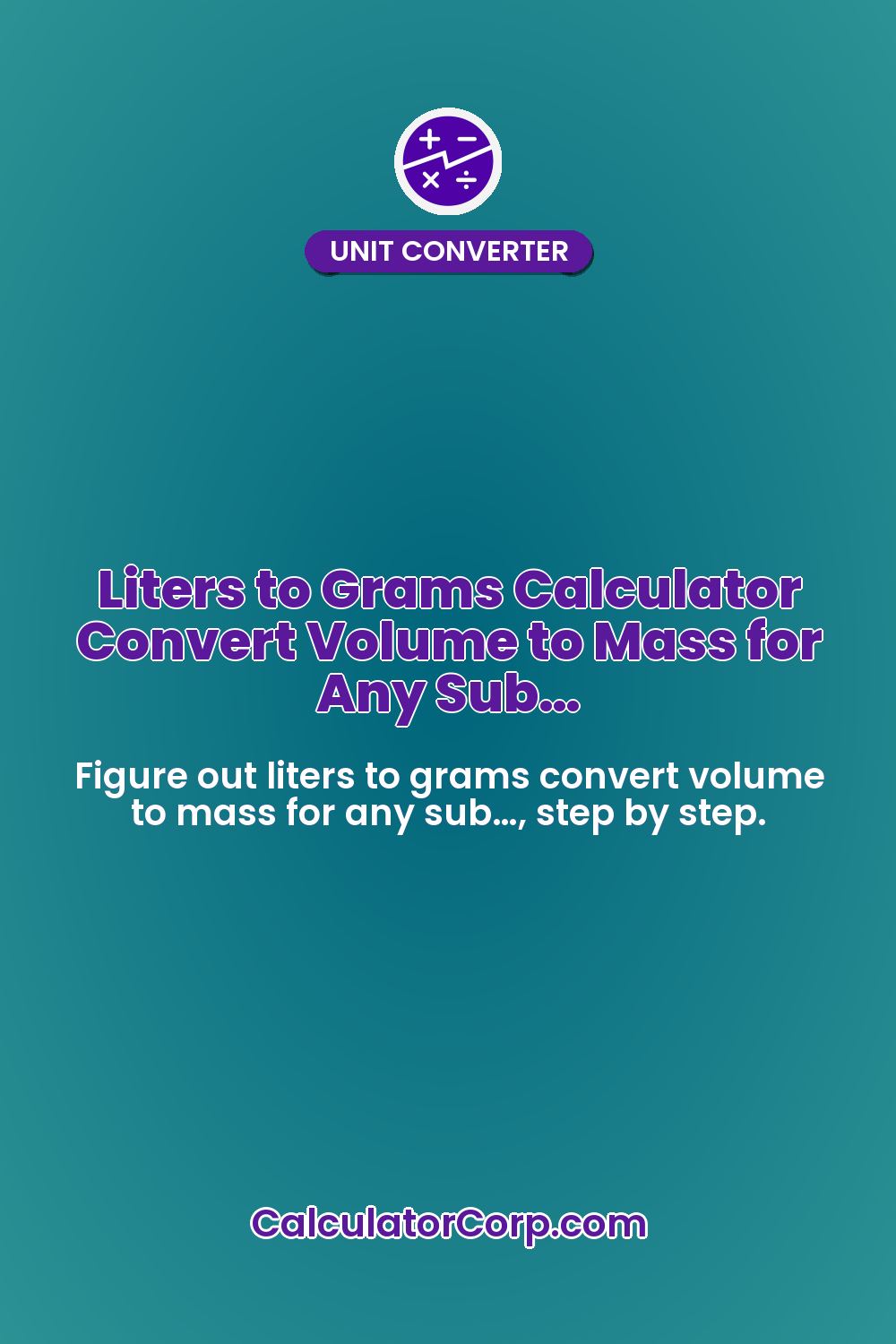 Liters to Grams Calculator Convert Volume to Mass for Any Sub…